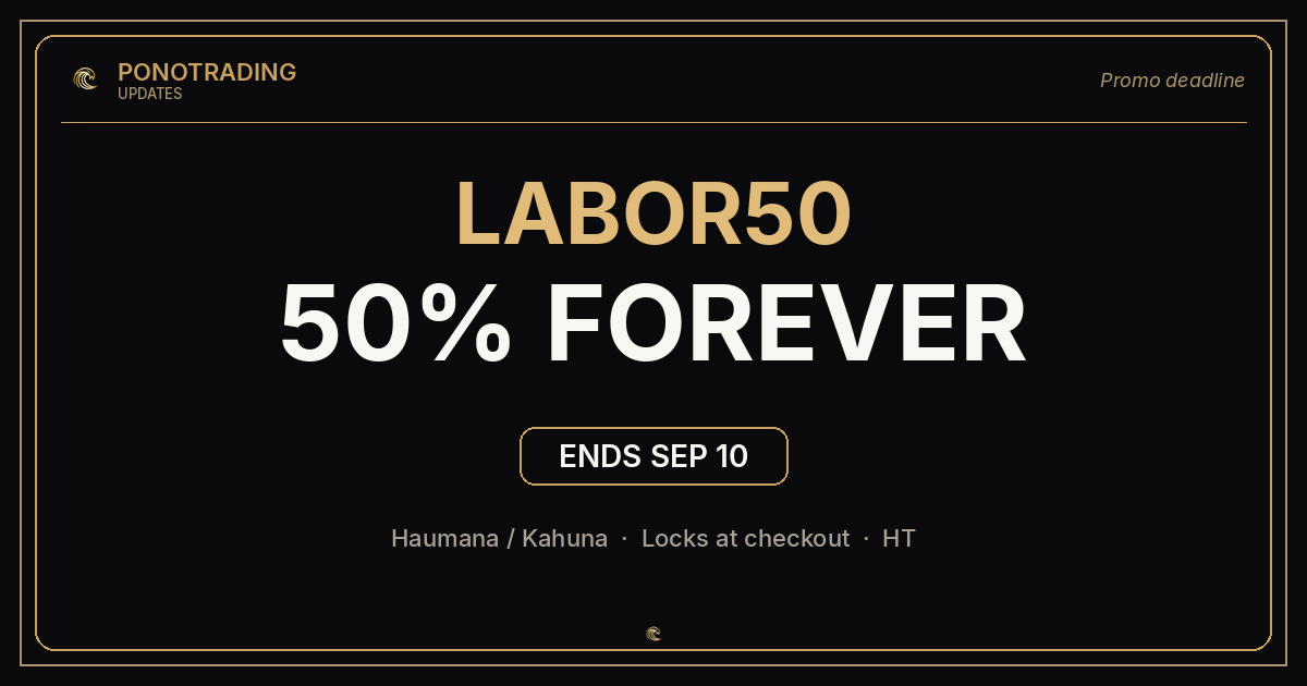 Gold-on-black PonoTrading Updates placard reading LABOR50, 50% FOREVER, ENDS SEP 10 for Haumana and Kahuna membership.